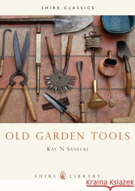 Old Garden Tools Kay N. Sanecki 9780852638699 Bloomsbury Publishing PLC