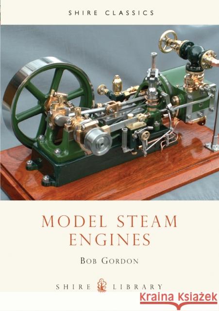 Model Steam Engines Bob Gordon 9780852639061 Bloomsbury Publishing PLC