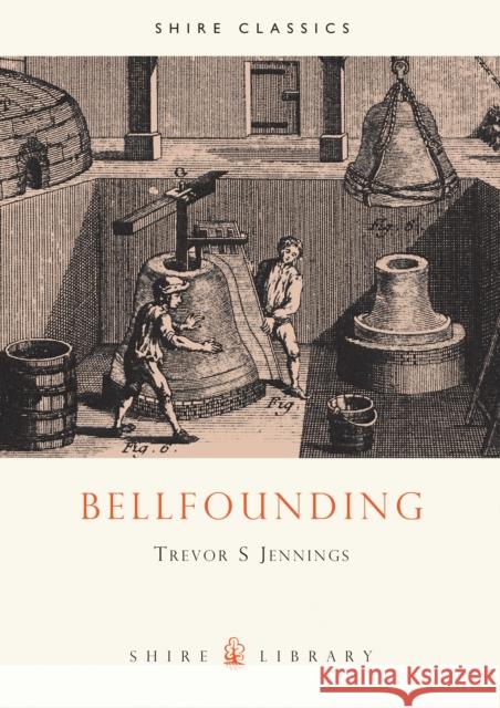 Bellfounding Trevor S Jennings 9780852639115 Bloomsbury Publishing PLC