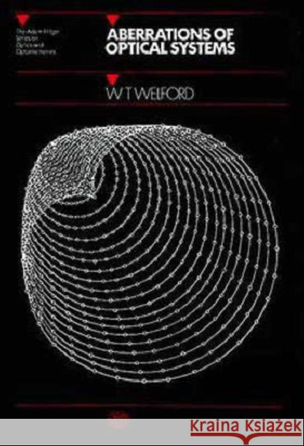 Aberrations of Optical Systems W. T. Welford The La Welford 9780852745649 Institute of Physics Publishing