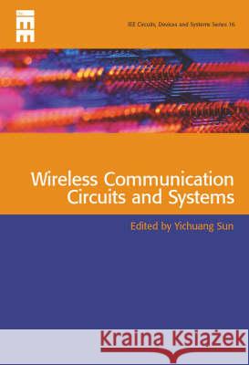 Wireless Communications Circuits and Systems Yichuang Sun   9780852964439 Institution of Engineering and Technology