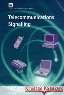 Telecommunications Signalling Richard J. Manterfield 9780852967614 INSTITUTION OF ENGINEERING AND TECHNOLOGY
