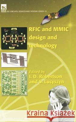 Rfic and MMIC Design and Technology Robertson, I. D. 9780852967867 INSTITUTION OF ENGINEERING AND TECHNOLOGY