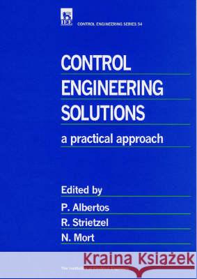 Control Engineering Solutions: A Practical Approach  9780852968291 Institution of Engineering and Technology