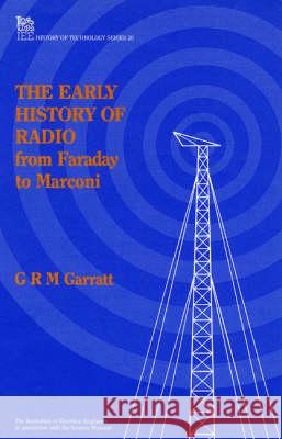 The Early History of Radio: From Faraday to Marconi  9780852968451 Institution of Engineering and Technology