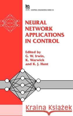 Neural Network Applications in Control  9780852968529 Institution of Engineering and Technology