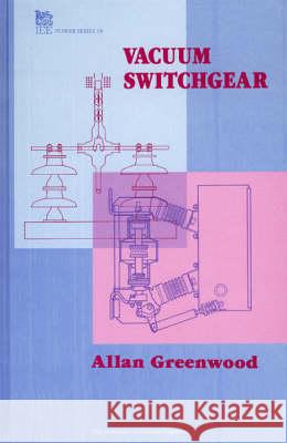 Vacuum Switchgear  9780852968550 Institution of Engineering and Technology