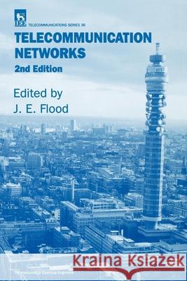 Telecommunication Networks J.E. Flood   9780852968864 Institution of Engineering and Technology