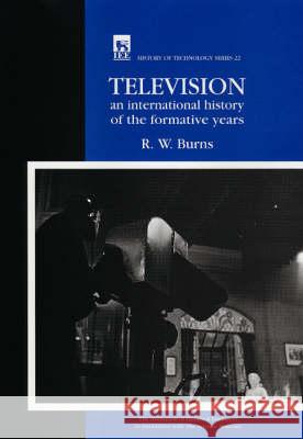 Television: An International History of the Formative Years  9780852969144 Institution of Engineering and Technology