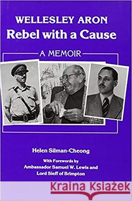 Wellesley Aron Rebel with Cause Silman-Cheong, Helen 9780853032458 Vallentine-Mitchell