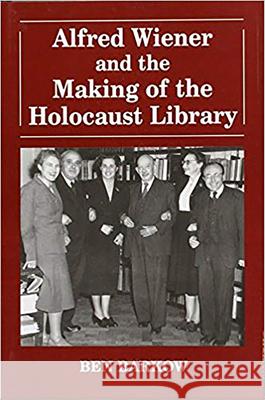 Alfred Wiener and the Making of the Holocaust Library Ben Barkow 9780853033295 Vallentine-Mitchell