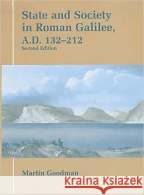State and Society in Roman Galilee A.D. 132-212 Goodman, Martin 9780853033820 Vallentine-Mitchell