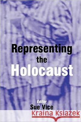 Representing the Holocaust: In Honour of Bryan Burns Vice, Sue 9780853034964 Vallentine-Mitchell