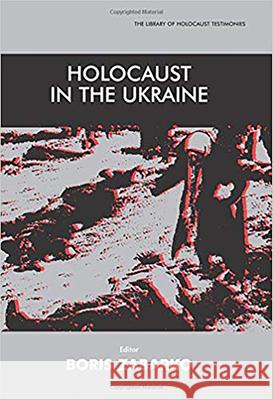 Holocaust in the Ukraine Boris Zabarko 9780853035244