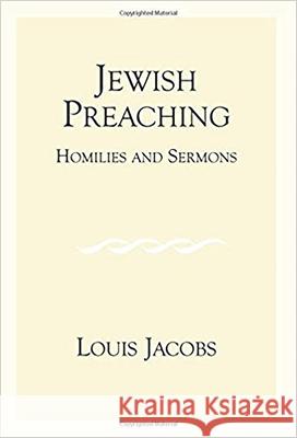 Jewish Preaching: Homilies and Sermons Jacobs, Louis 9780853035657