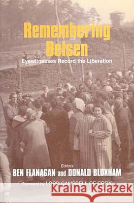 Remembering Belsen: Eyewitnesses Record the Liberation Flanagan, Ben 9780853036043 Vallentine-Mitchell