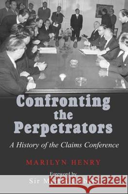 Confronting the Perpetrators : A History of the Claims Conference Marilyn Henry 9780853036289 Mitchell Vallentine & Company