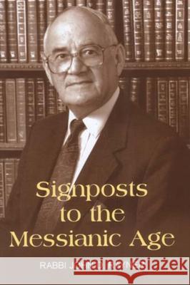 Signposts to the Messianic Age : Sermons and Lectures John D. Rayner 9780853037033 Mitchell Vallentine & Company