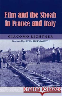 Film and the Shoah in France and Italy Giacomo Lichtner 9780853037866 VALLENTINE MITCHELL & CO LTD