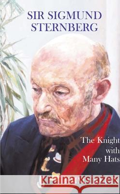 Sir Sigmund Sternberg: The Knight with Many Hats Klein, Emma 9780853038351