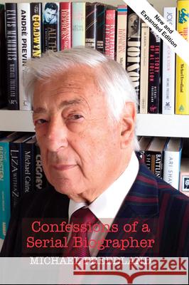 Confessions of a Serial Biographer: New and Expanded Edition Freedland, Michael 9780853038894