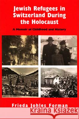 Jewish Refugees in Switzerland During the Holocaust: A Memoir of Childhood and History  9780853039518 Mitchell Vallentine & Company