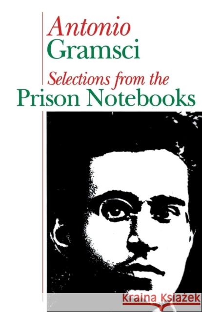 Prison notebooks: Selections Antonio Gramsci 9780853152804 Lawrence & Wishart Ltd