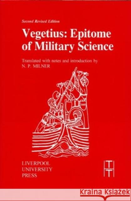 Vegetius: Epitome of Military Science N. P. Milner 9780853239109 Liverpool University Press