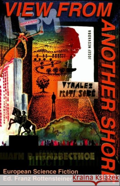 View From Another Shore : European Science Fiction Franz Rottensteiner Franz Rottensteiner 9780853239420 Liverpool University Press