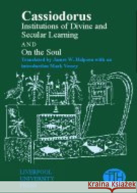 Cassiodorus: Institutions of Divine and Secular Learning Cassiodorus 9780853239987