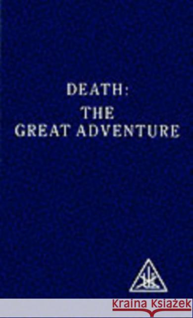 Death: The Great Adventure Alice A. Bailey 9780853301387 Lucis Press Ltd