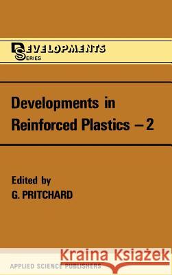 Developments in Reinforced Plastics G. Pritchard R. H. Pritchard 9780853341253 Elsevier Science & Technology