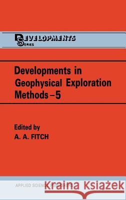 Developments in Geophysical Exploration Methods A. a. Fitch 9780853342168 Springer