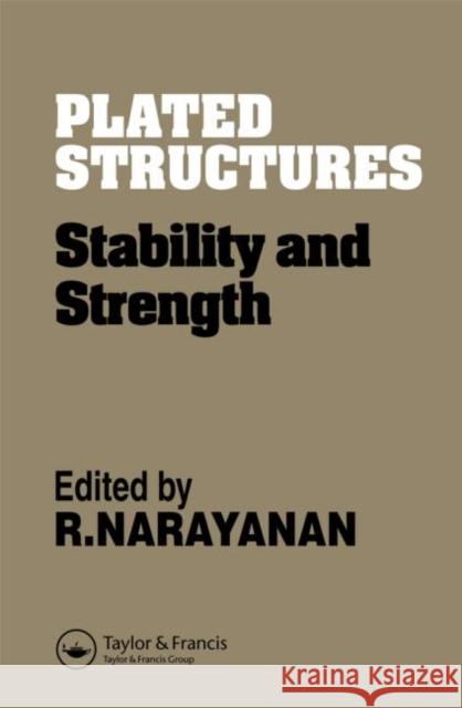 Plated Structures: Stability and strength Narayanan, R. 9780853342182