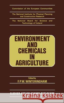 Environment and Chemicals in Agriculture Winteringham                             F. P. W. Winteringham 9780853344049 Springer