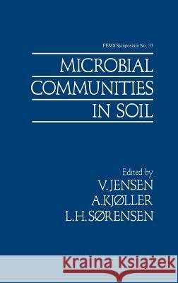 Microbial Communities in Soil V. Jensen A. Kjoller L. H. Sorensen 9780853344414 Elsevier Science & Technology