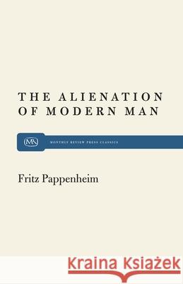 Alienation Modern Man Pappenheim, Fritz 9780853450054 Monthly Review Press
