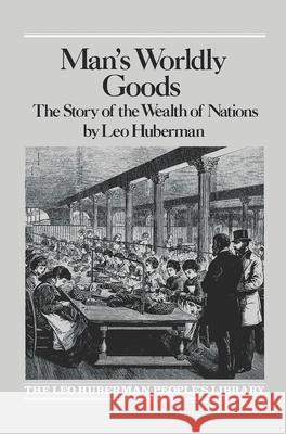 Man's Worldly Goods Leo Huberman 9780853450702 Monthly Review Press