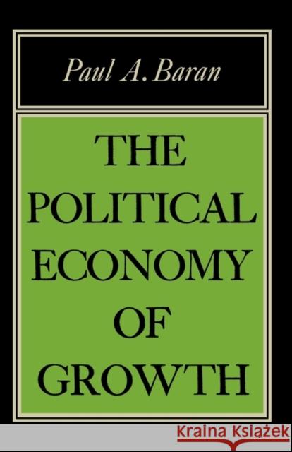 Political Econ of Growth Baran, Paul A. 9780853450764