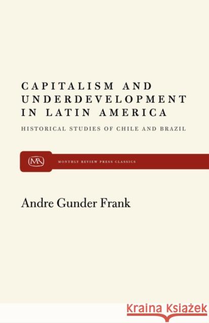 Capitalism and Underdevelopment in Latin America Frank, Andre Gunder 9780853450931 Monthly Review Press