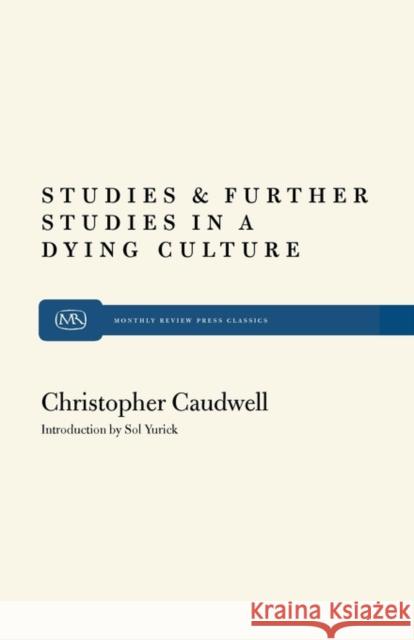Studies and Further Studies Caudwell, Christopher 9780853452188 Monthly Review Press