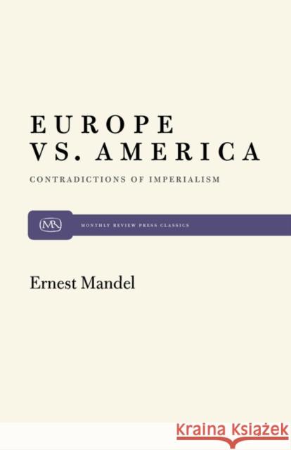 Europe vs. America Mandel, Ernest 9780853452218