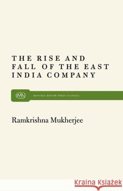 Rise and Fall East India Mukherjee, Roopali 9780853453154 Monthly Review Press