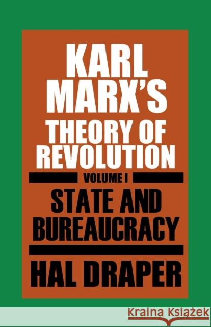 Karl Marx's Theory of Revolution: Pt. 1: State and Bureaucracy Hal Draper 9780853454618 Monthly Review Press,U.S.