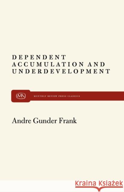 Dependent Accumulation Andre G. Frank 9780853454922 Monthly Review Press