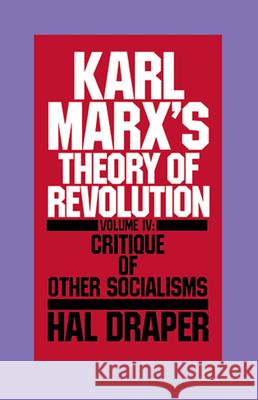 Karl Marx's Theory of Revolution Vol IV Draper, Hal 9780853457985 Monthly Review Press
