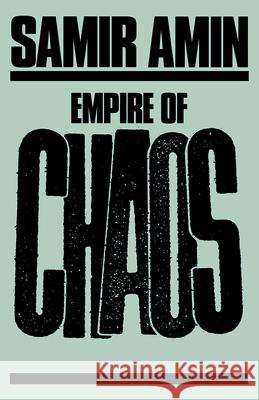 Empire of Chaos Samir Amin 9780853458432 Monthly Review Press,U.S.