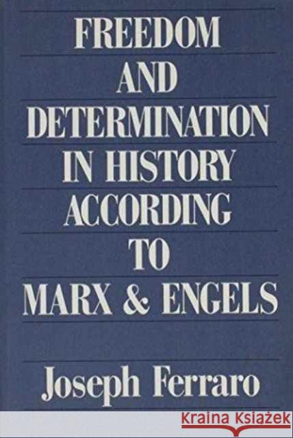 Freedom and Determination in History According to Marx and Engels Joseph Ferraro 9780853458500 Monthly Review Press,U.S.