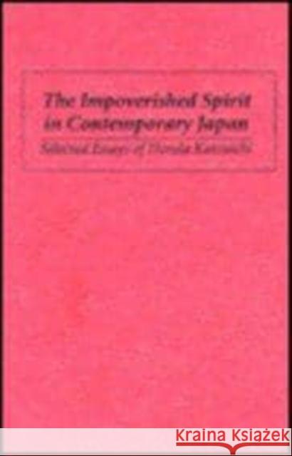 Impoverished Spirit in Contemporary Japan: Selected Essays of Honda Katsuichi Honda Katsuichi, Eri Fujieda, Hamazari Fujieda, John Lie 9780853458593