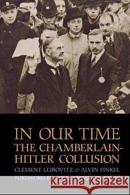 In Our Time: The Chamberlain-Hitler Collusion Leibovitz, Clement 9780853459996 Monthly Review Press